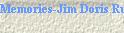 Memories-Jim Doris Ruth
